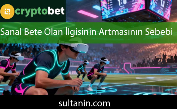 Sanal bete olan ilginin artmasıyla boş vakitler kıymetli bir hale gelmektedir.